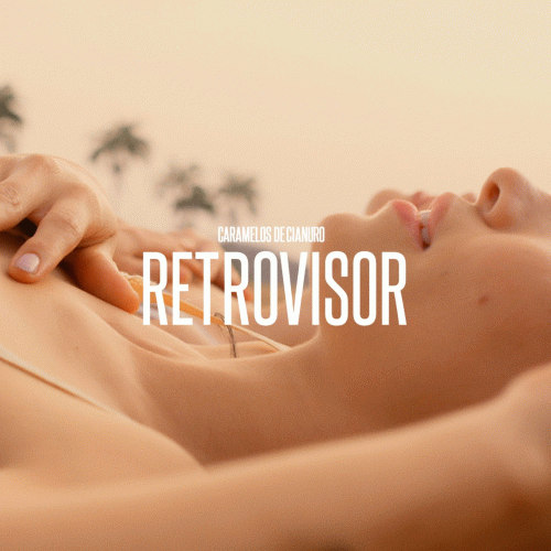 Caramelos de Cianuro : Retrovisor
